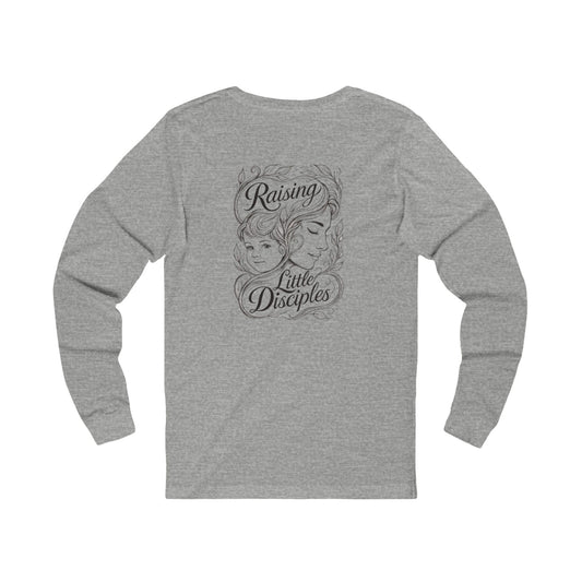 Raising Little Disciples Long Sleeve Tee — Christian Mom Faith Shirt