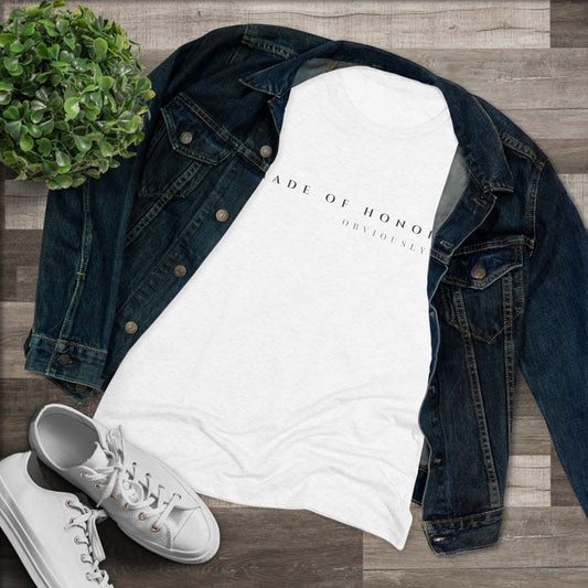 Maid of Honor Obviously- Women's Triblend Tee Aria Di Amore