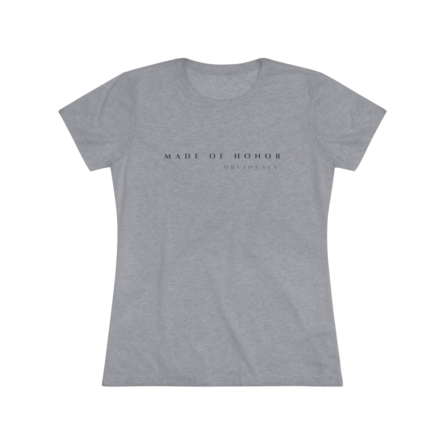 Maid of Honor Obviously- Women's Triblend Tee Aria Di Amore